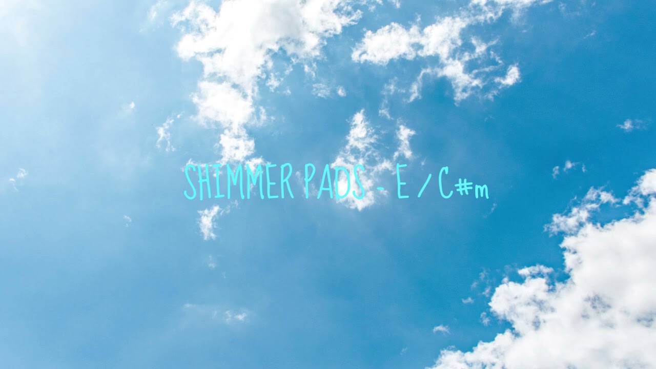 SHIMMER PAD | E / C#m