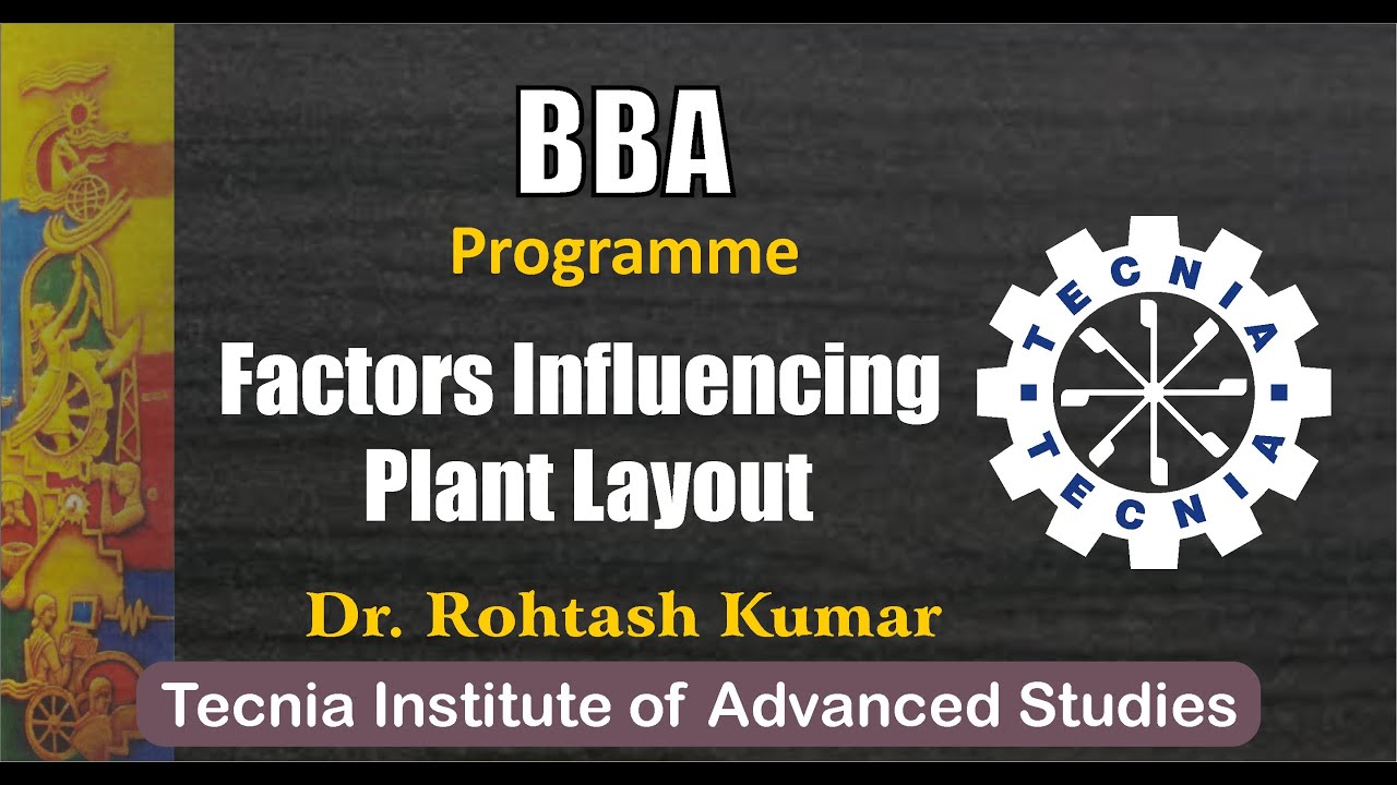 Factors Influencing Plant Layout | BBA | TIAS |Dr. Rohtash Kumar