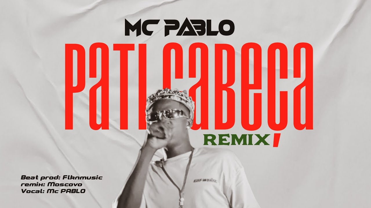 Moscovo,Mc Pablo, DJ Alas - Pati Cabeça (remix)