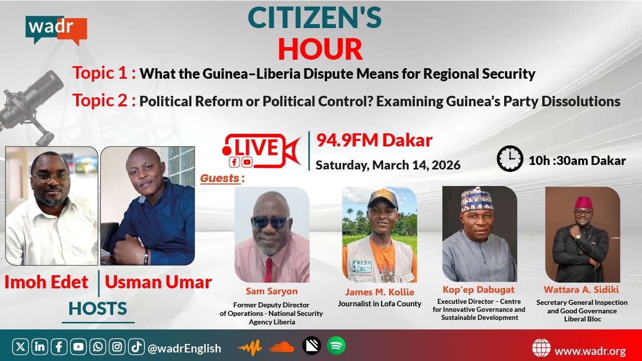 🎥🔴CITIZEN'S HOUR : What the Guinea-Liberia Dispute Means for Regional Security