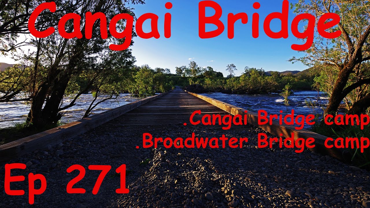 Ep 271 Cangai Bridge