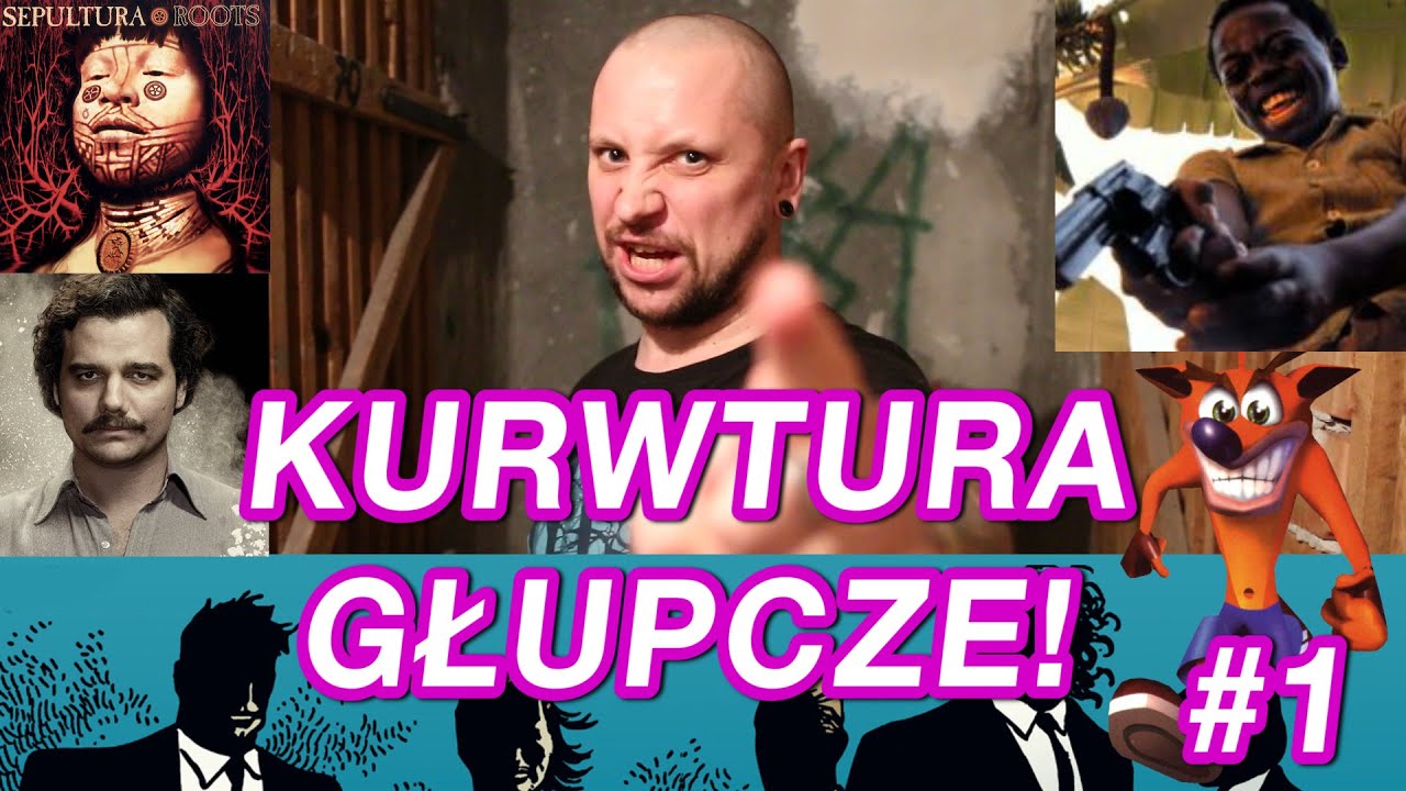 KURWTURA, GŁUPCZE! #1 (Roots, Miasto Boga, Narcos, Crash Bandicoot, 100 Naboi)