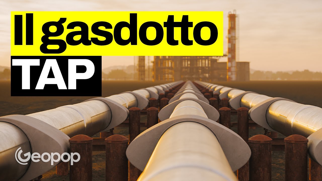 Gasdotto TAP: cos'è, come è stato costruito, dove passa e perché è importante per l'Italia