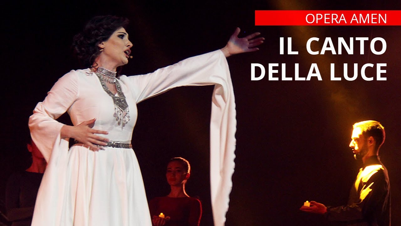 Il Canto Della Luce - Armenian Crossover Opera - Amen