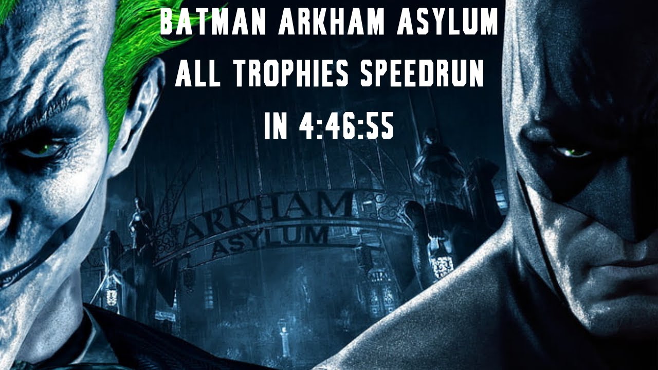 Batman Arkham Asylum All Trophies Glitchless Speedrun in 4:46:55