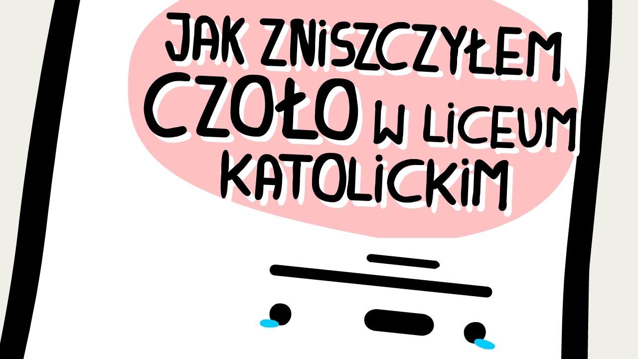 JAK ZNISZCZYŁEM CZOŁO W LICEUM KATOLICKIM