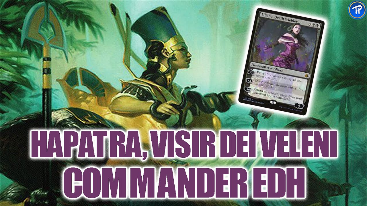 HAPATRA, VISIR DEI VELENI e i suoi -1/-1 - COMMANDER EDH DECK PROFILE