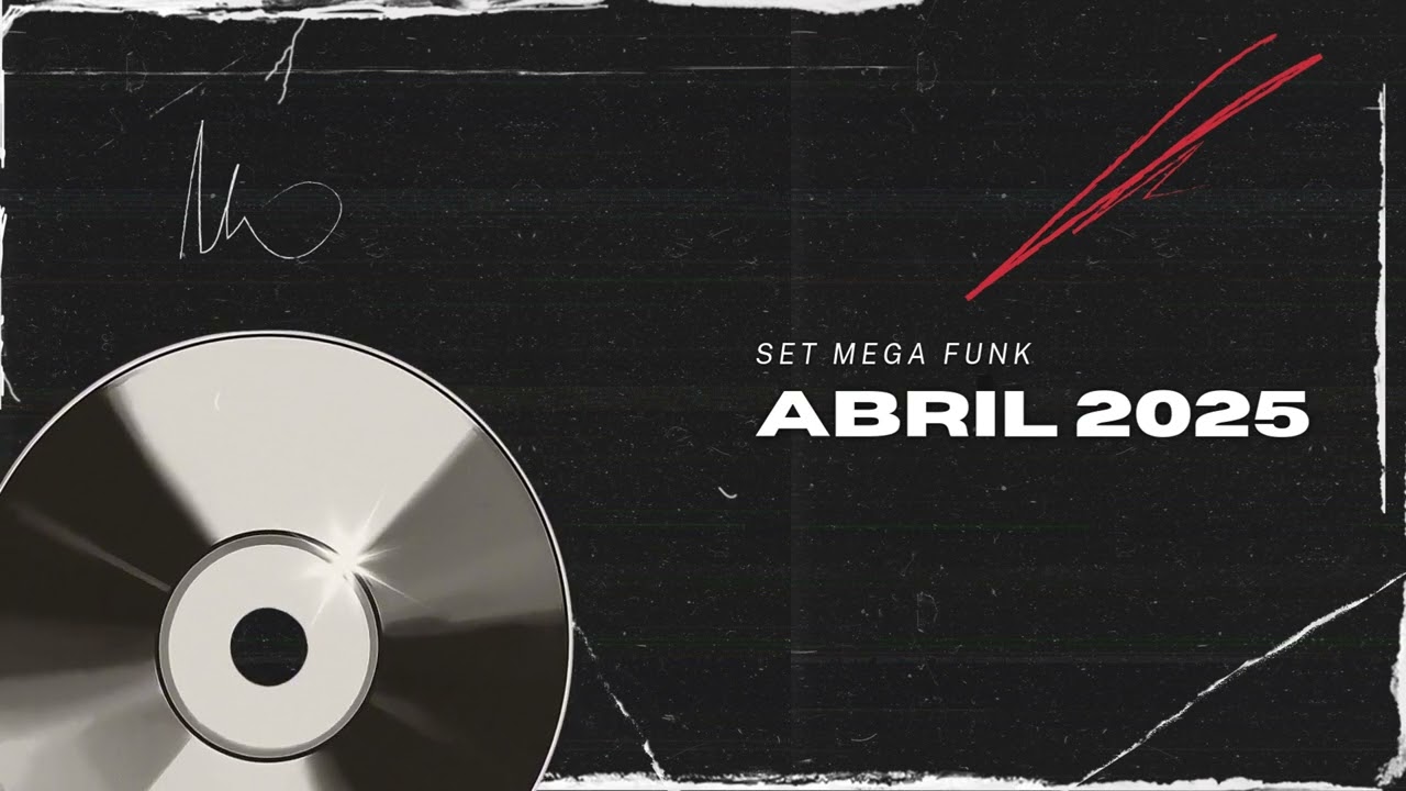 SET MEGA FUNK ABRIL | MEGA FUNK BRASIL