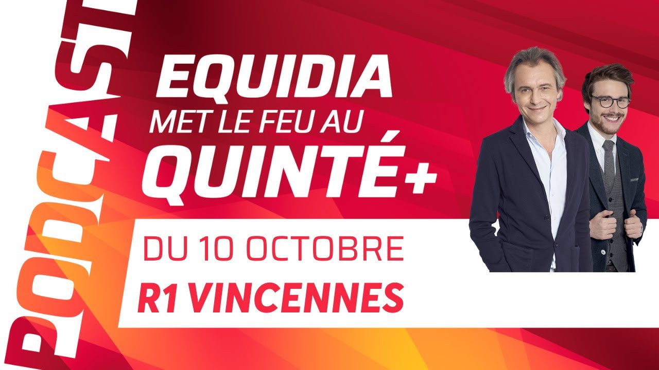 PRONOSTICS EQUIDIA MET LE FEU AU QUINTE+ DU 10 OCTOBRE A VINCENNES