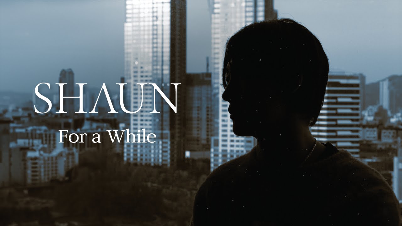 SHAUN 「For a While」Lyric Video