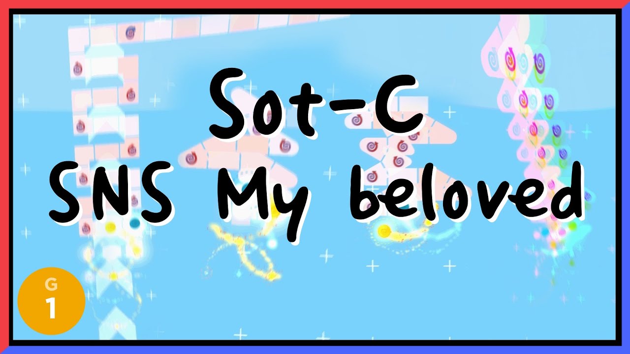 [Adofai Custom] Sot-C - SNS My beloved (Clear) (Map by volcano lava & 內存條)