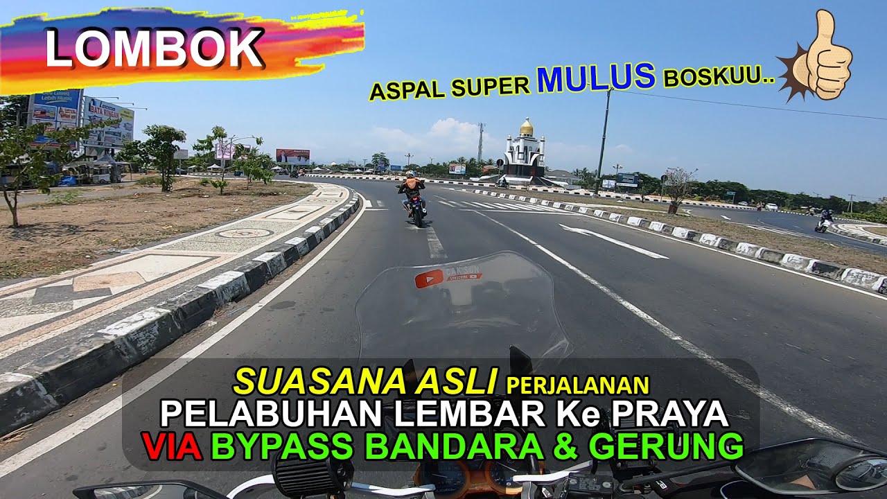 LOMBOK - Suasana Asli Perjalanan Dari PELABUHAN LEMBAR ke Alun2 PRAYA via ByPass Bandara & Gerung