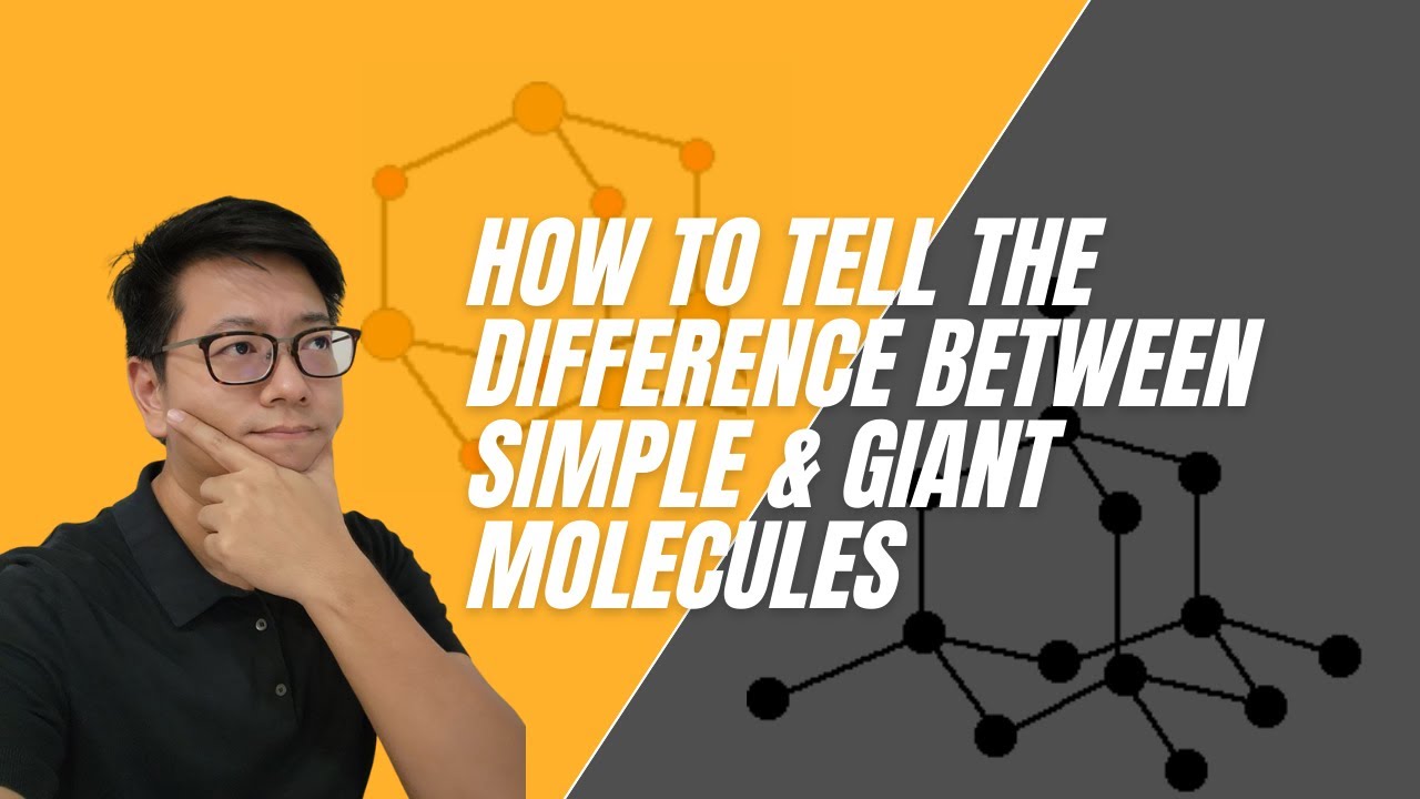How To Tell The Difference Between Simple and Giant Molecules