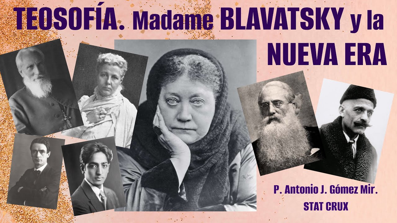 TEOSOFÍA. MADAME BLAVATSKY Y LA NUEVA ERA. MASONERIA. Padre Antonio Gómez Mir. STAT CRUX