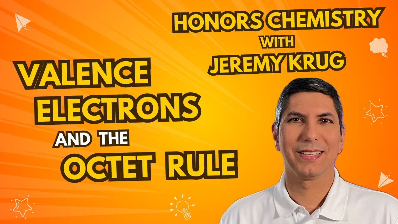 Valence Electrons and the Octet Rule | Why Is 8 Such a Special Number?