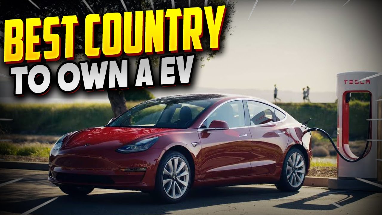 Best country to own an electric car in 2021!