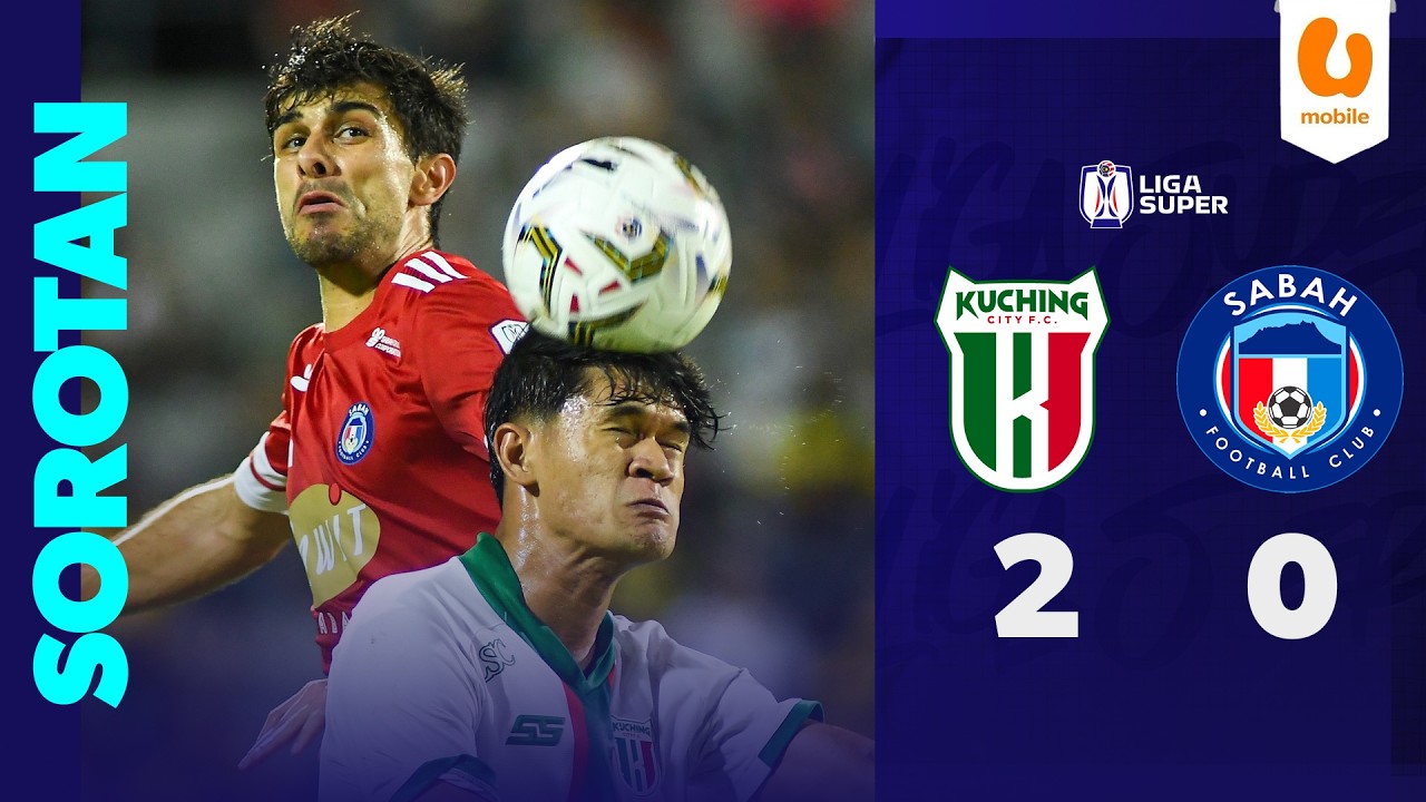Kuching City FC 2 - 0 Sabah FC | Sorotan Liga Super 2025/26