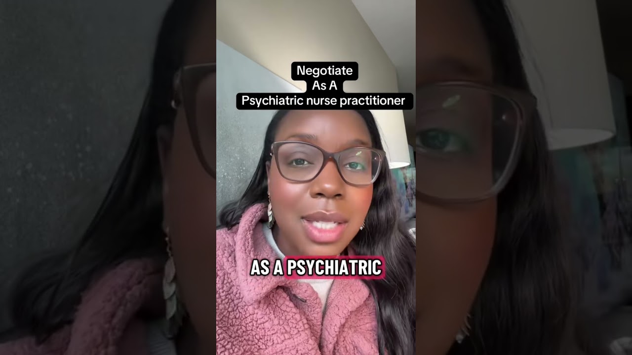 Negotiate your salary as a psychiatric nurse practitioner 