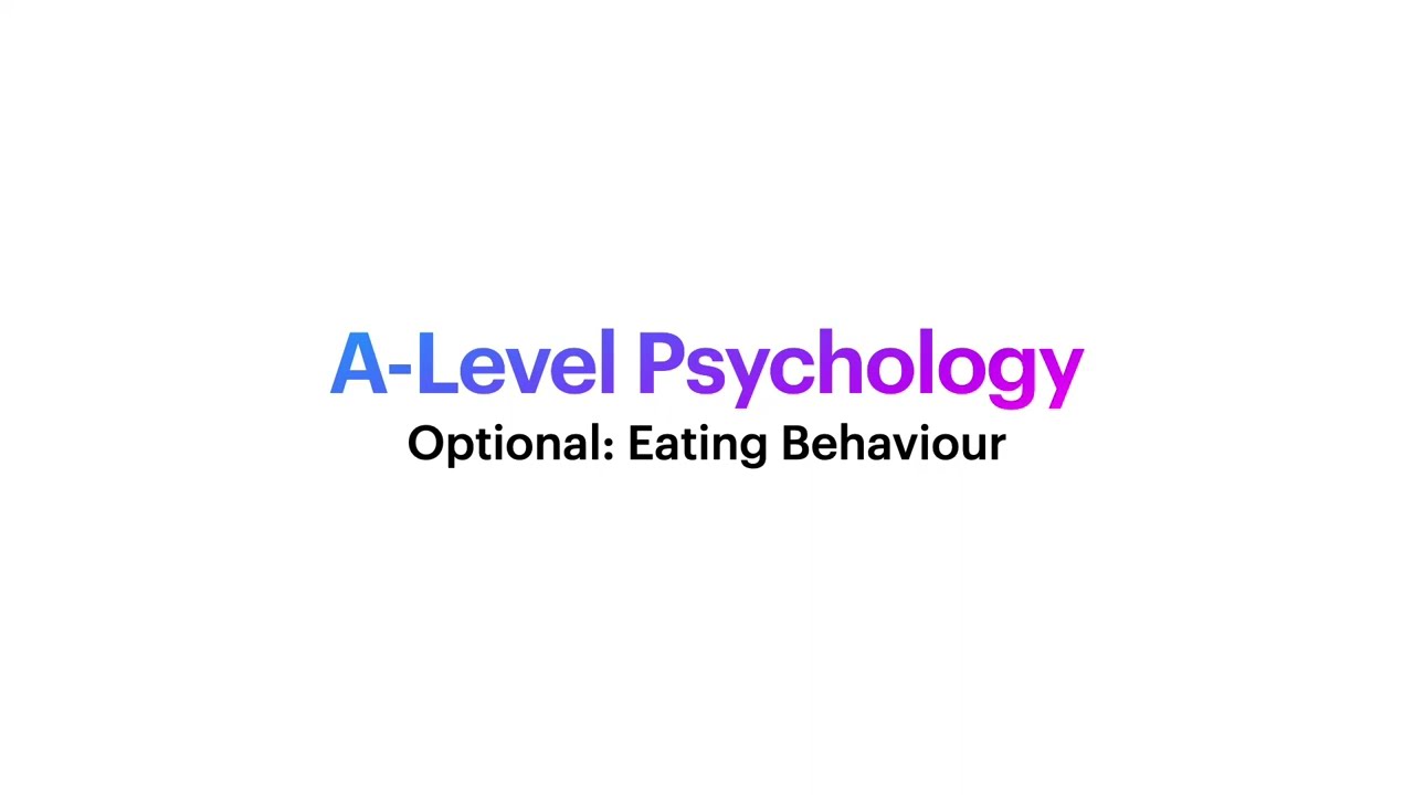 A-Level Psychology: Eating Behaviours (optional)