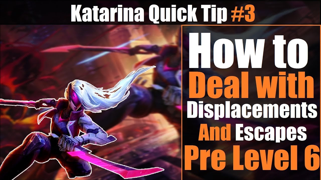 ⚔️►Katarina School #3: How To Deal With Displacements & Escapes Pre Lv. 6 | League Of Legends