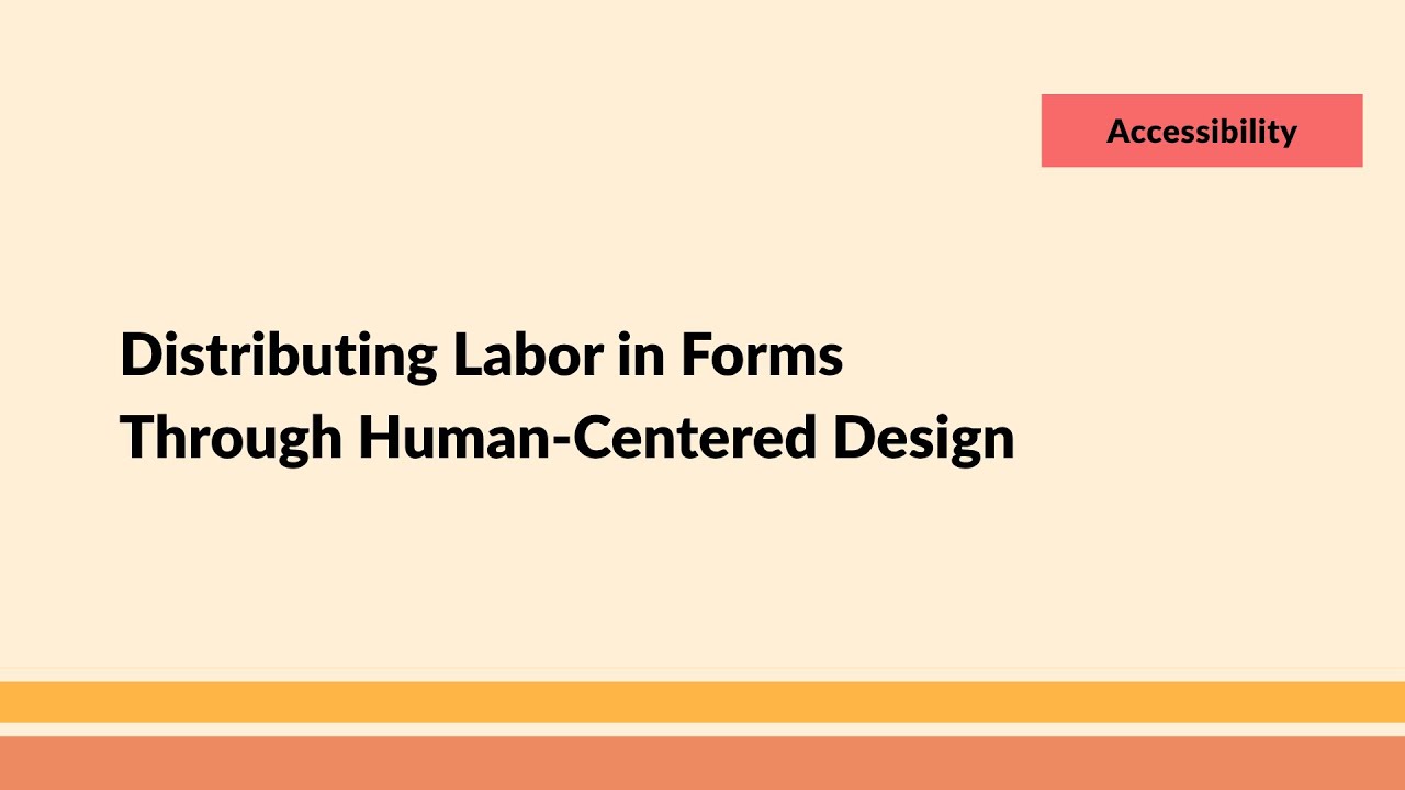 Distributing Labor in Forms Through Human-Centered Design