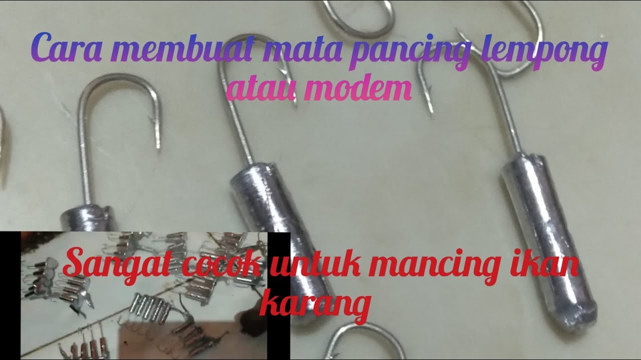 Proses dan cara membuat mata pancing lempong atau modem