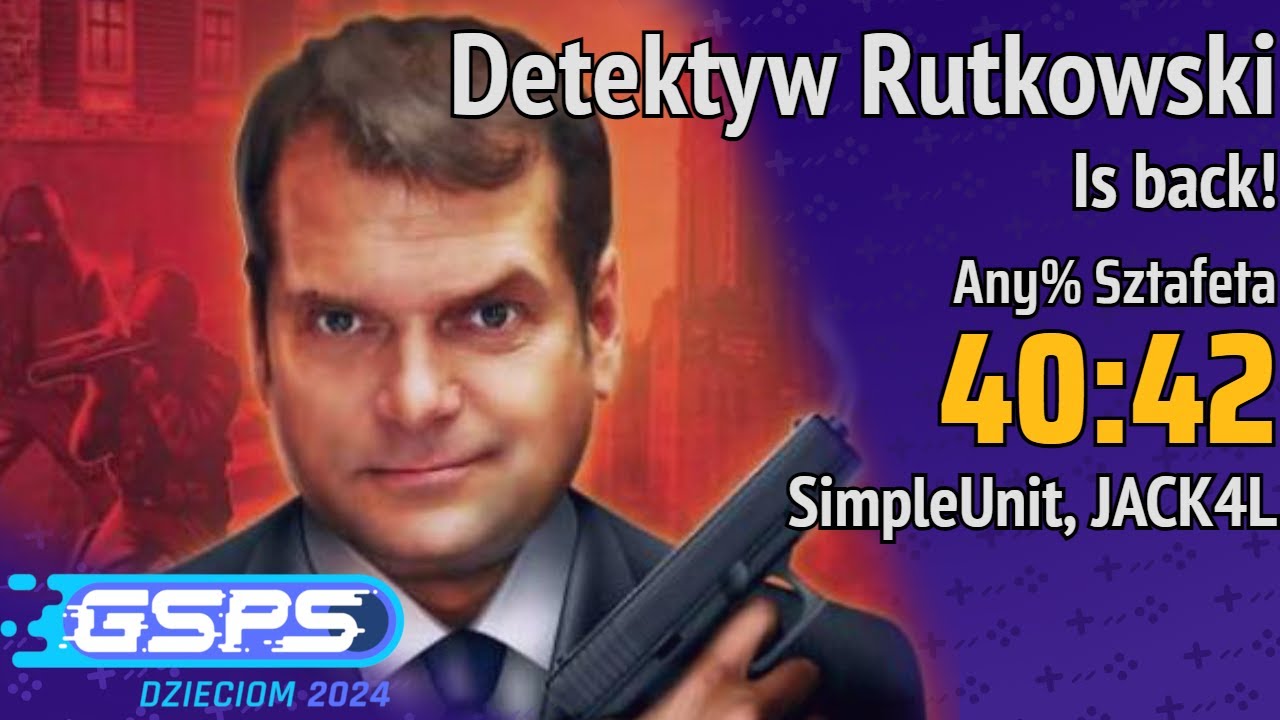 GSPS Dzieciom 2024 - Detektyw Rutkowski - Is back! [Any% Sztafeta] - SimpleUnit, JACK4L