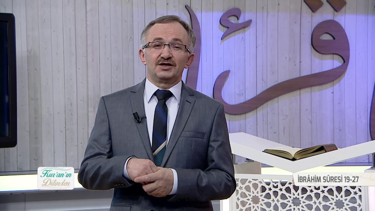 Kur'an'ın Dilinden 430.Bölüm - (İbrâhim Suresi 19-27)