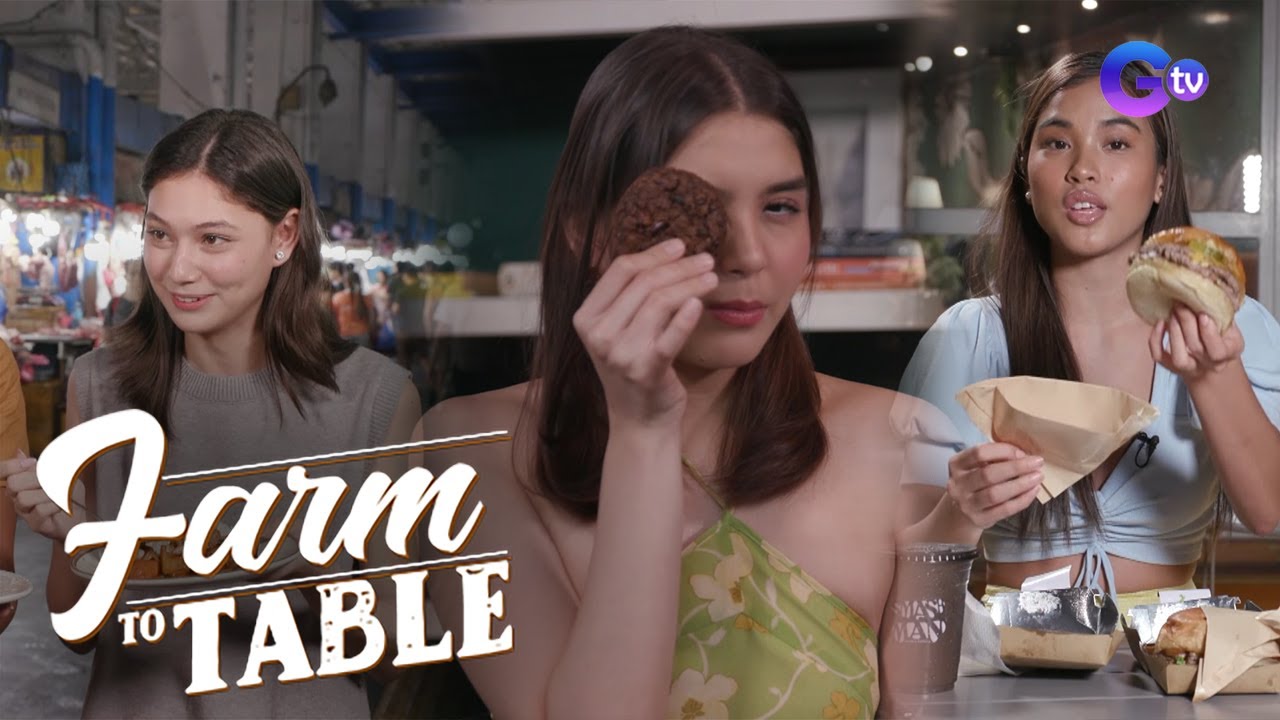 Embrace your FOODIE personality with ‘PBB Collab’s’ Charlie, Ashley, and Shuvee! | Farm To Table
