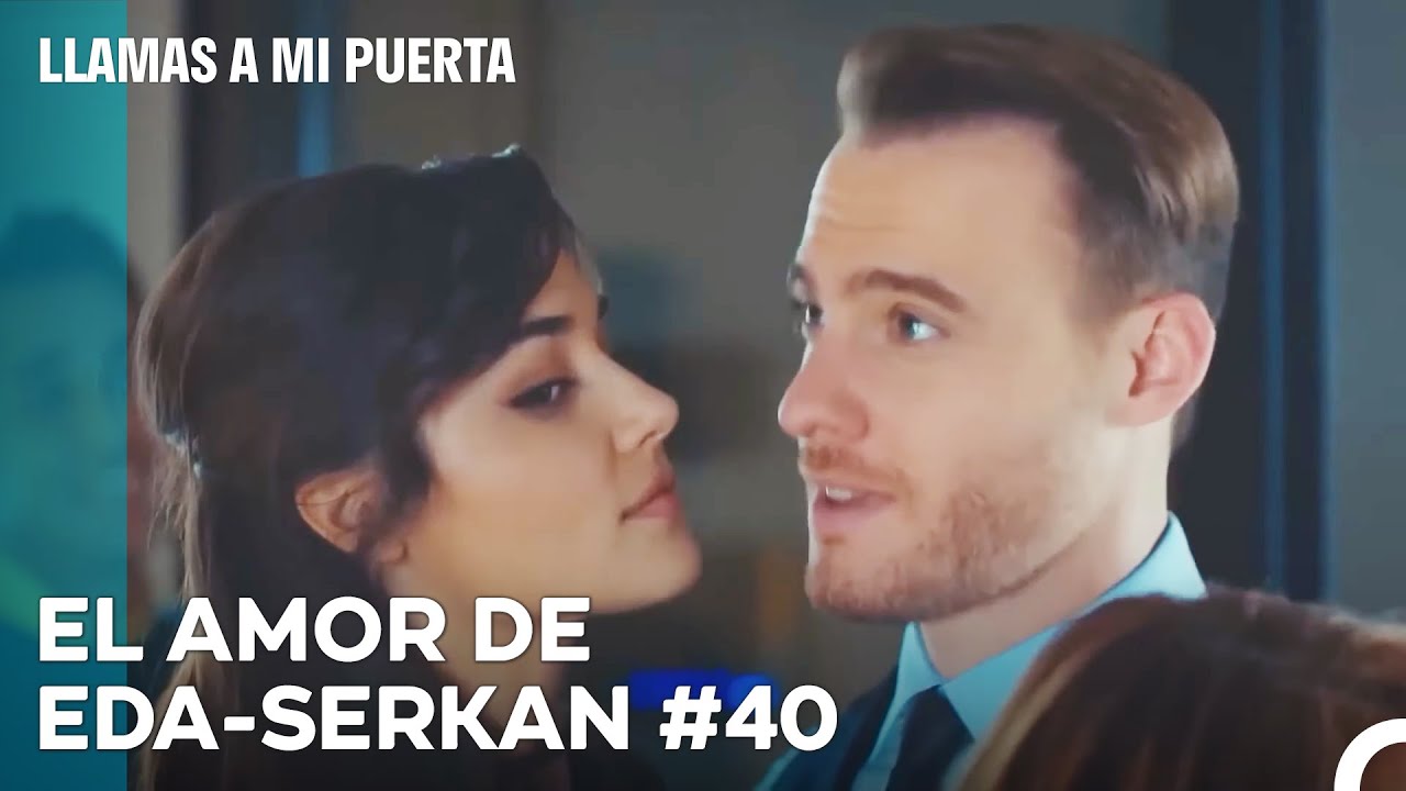 El Amor De #EdSer De Principio A Fin (40ª Parte) - Llamas A Mi Puerta