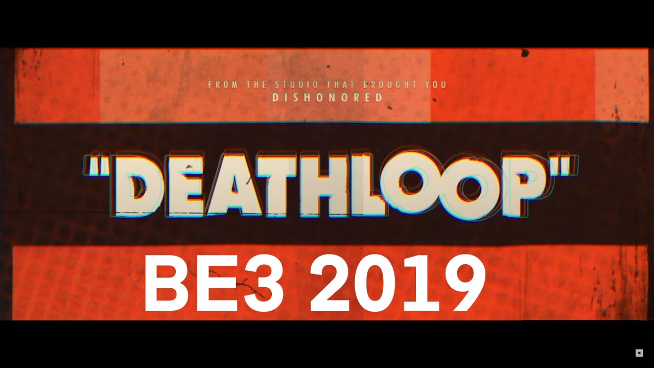 Death Loop (BE3 2019)
