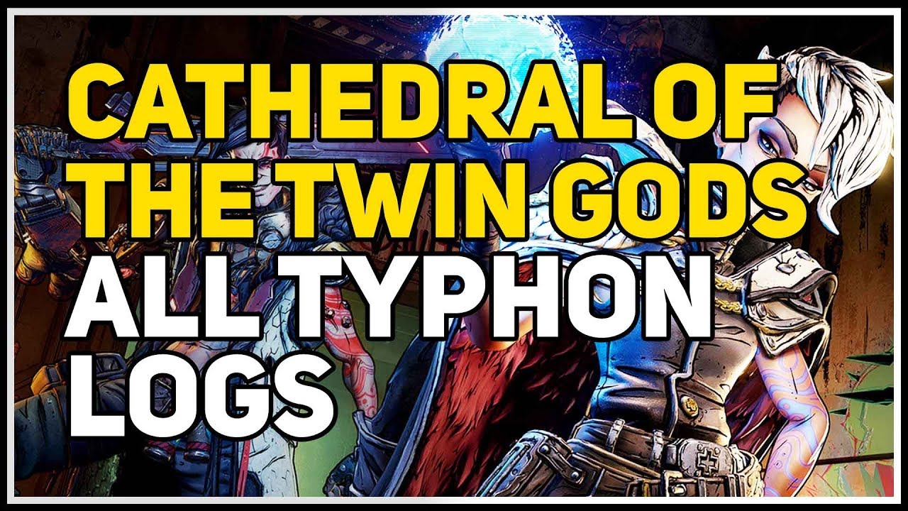 All Typhon Logs Cathedral of the Twin Gods Borderlands 3