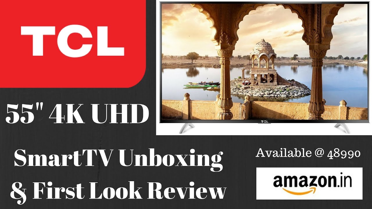 Hindi | TCL L55P1US 55 inches) 4K Ultra HD Smart LED TV Unboxing and First Look Review