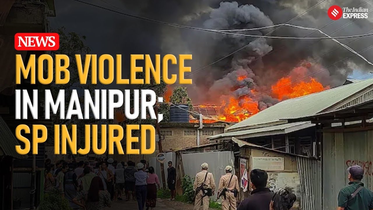 Tensions Escalate in Manipur: Mob Attack Injures SP, Forces Deployed in Kangpokpi