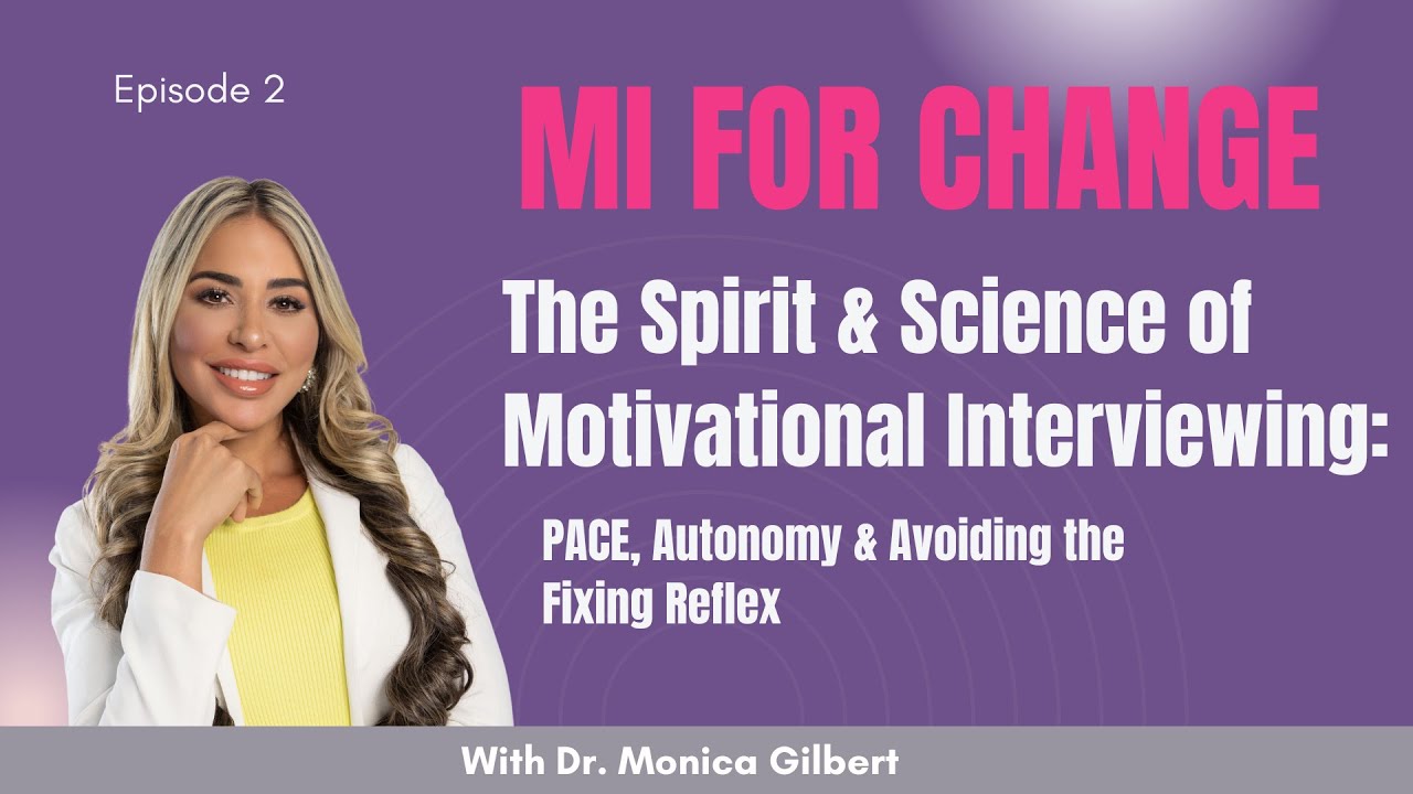 The Spirit & Science of Motivational Interviewing: PACE, Autonomy & Avoiding the Fixing Reflex