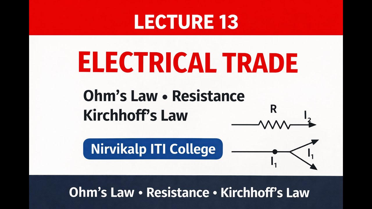 Lecture 13 | Electrical Trade | Ohm’s Law & Kirchhoff’s Law | ITI Nirvikalp College
