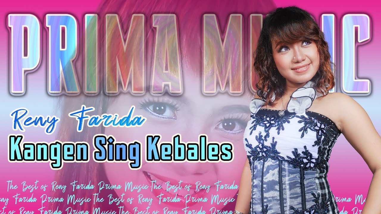 Reny Farida - Kangen Sing Kebales   |   Prima Music