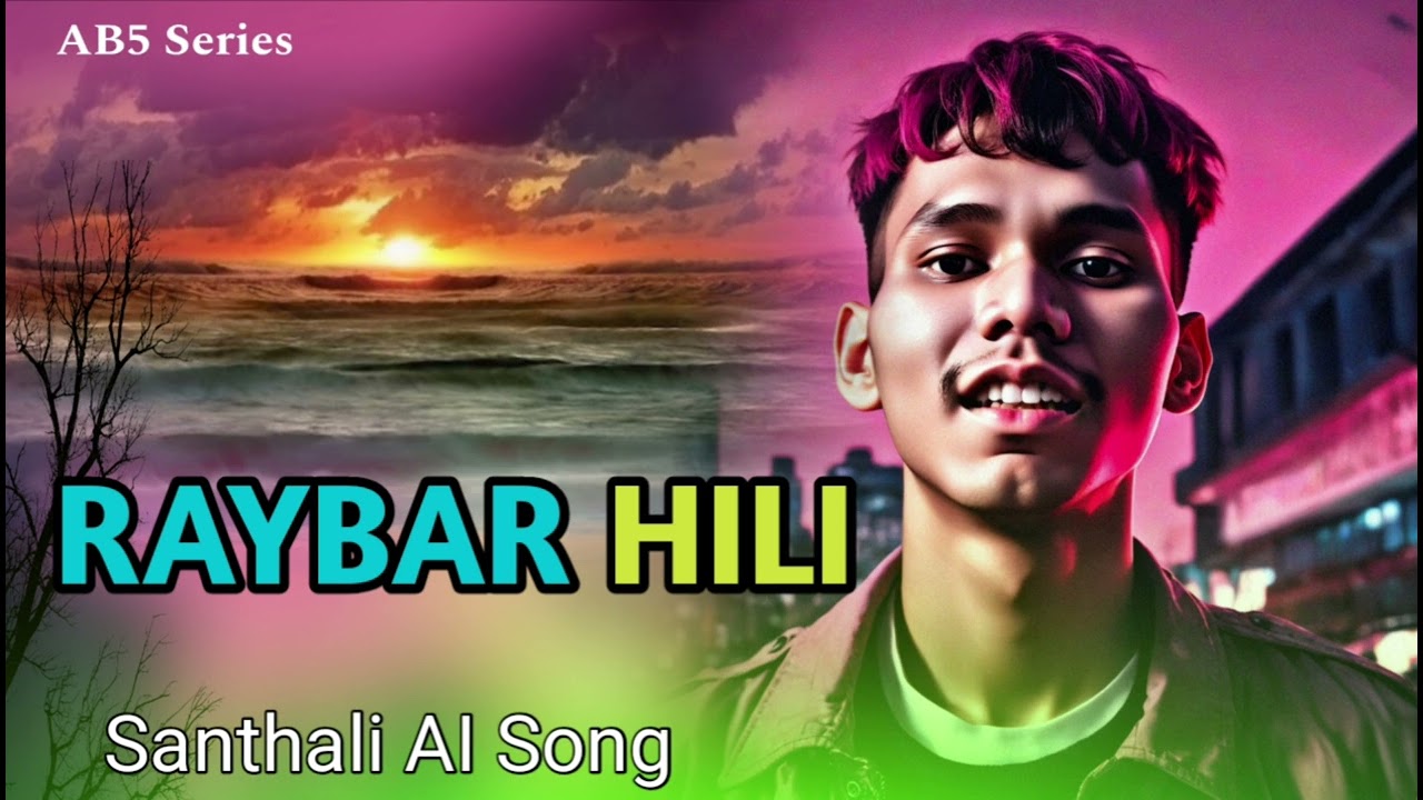 RAYBAR HILI | Santhali AI Song | Cover Santhali Song 2026