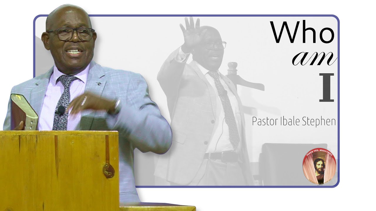 Who Am I        |        Pastor Ibale Stephen     |    10.08.2025