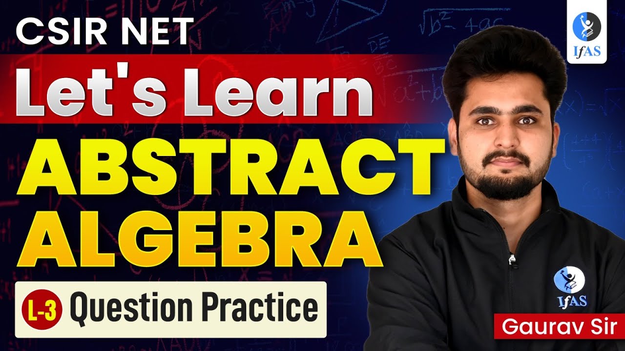 CSIR NET Mathematics Abstract Algebra Important Practice Questions | L3