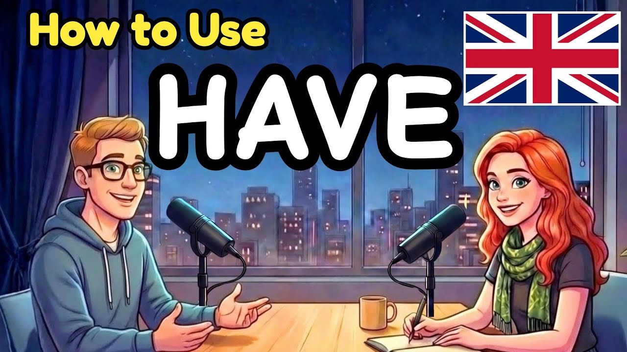 How to Use HAVE in English | Learn English with Real Conversations Podcast | English for Life