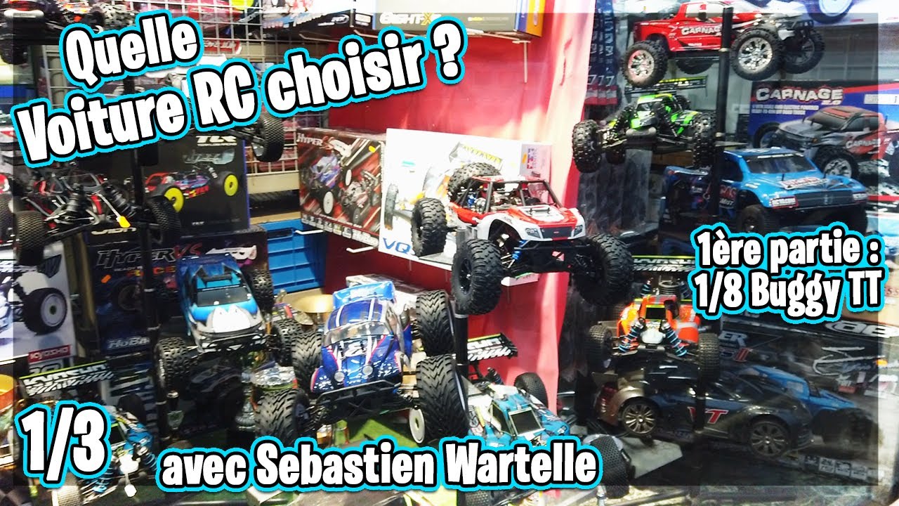 Comment choisir une 1ère voiture RC 1/8 pour débuter ? 1ere partie : 1/8e TT épisode 1/3