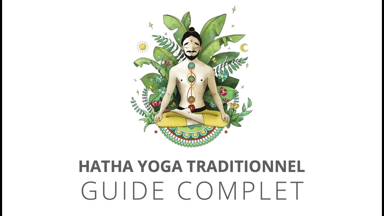 Hatha Yoga Traditionnel I Guide Complet pour Pratiquer