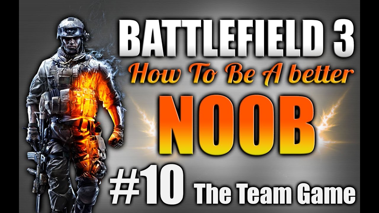 BF3: How to be a better noob Ep.10