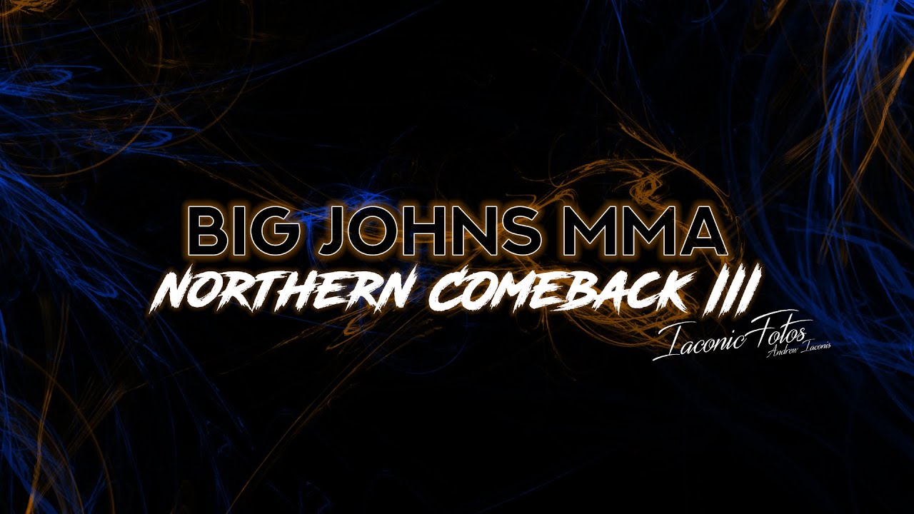 Big Johns MMA Northern Comeback 3 Brett Martin Tony Lopez Jay Fish Erick Lozano Michigan