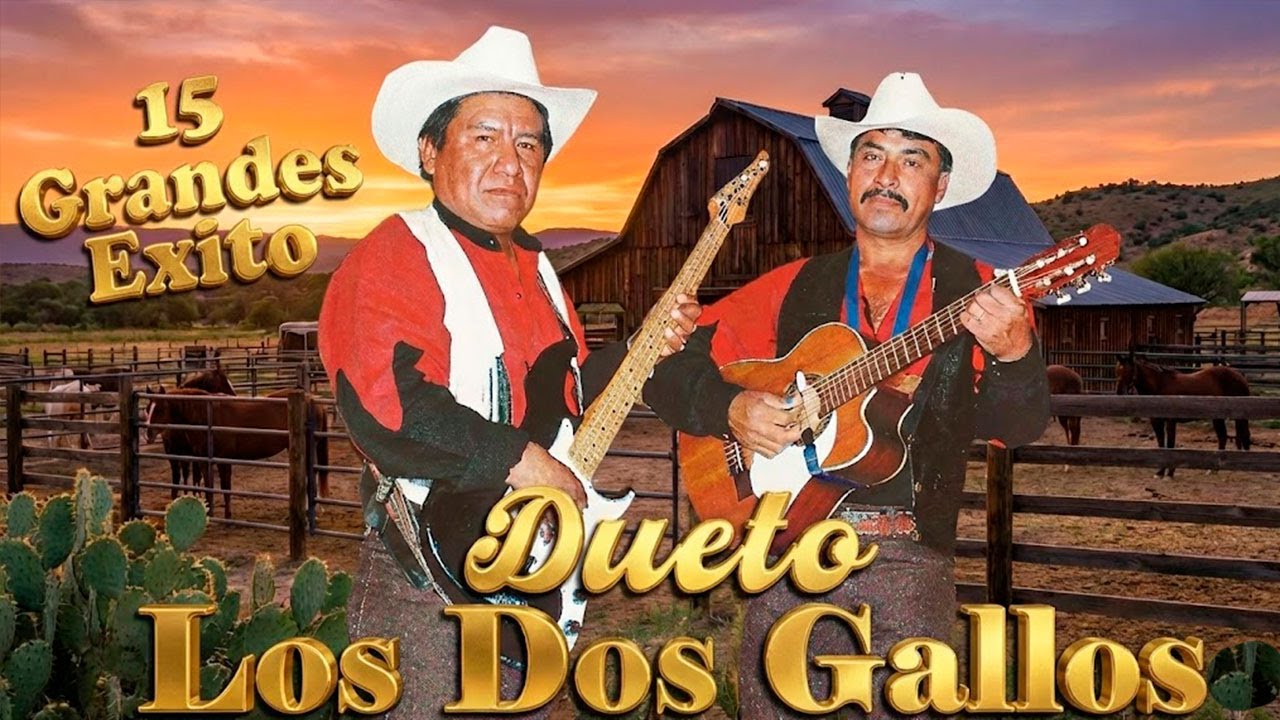 Dueto Los Dos Gallos - 15 Éxitos Inmortales (Corridos y Rancheras con Guitarra)🍺