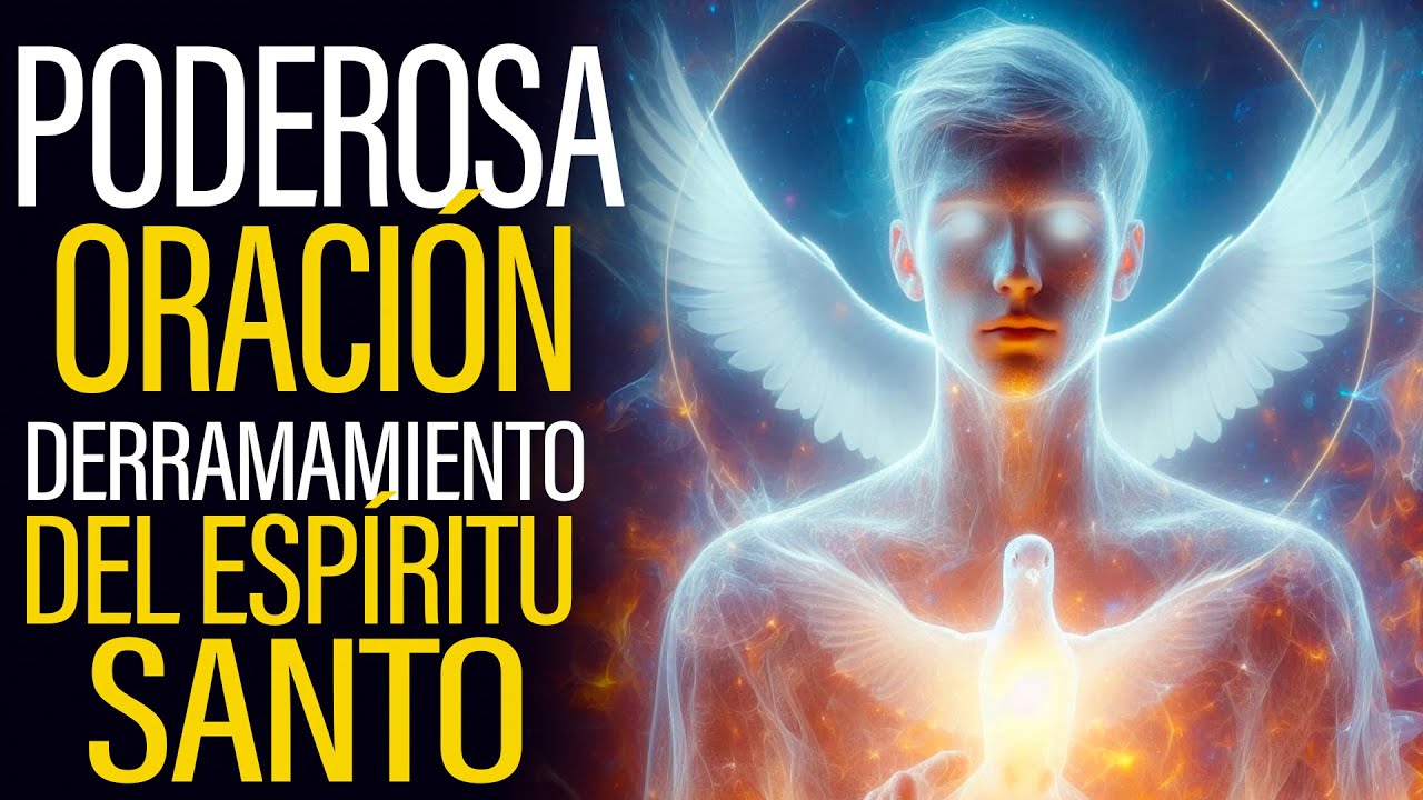 Oración para que el Espíritu Santo se derrame sobre nosotros