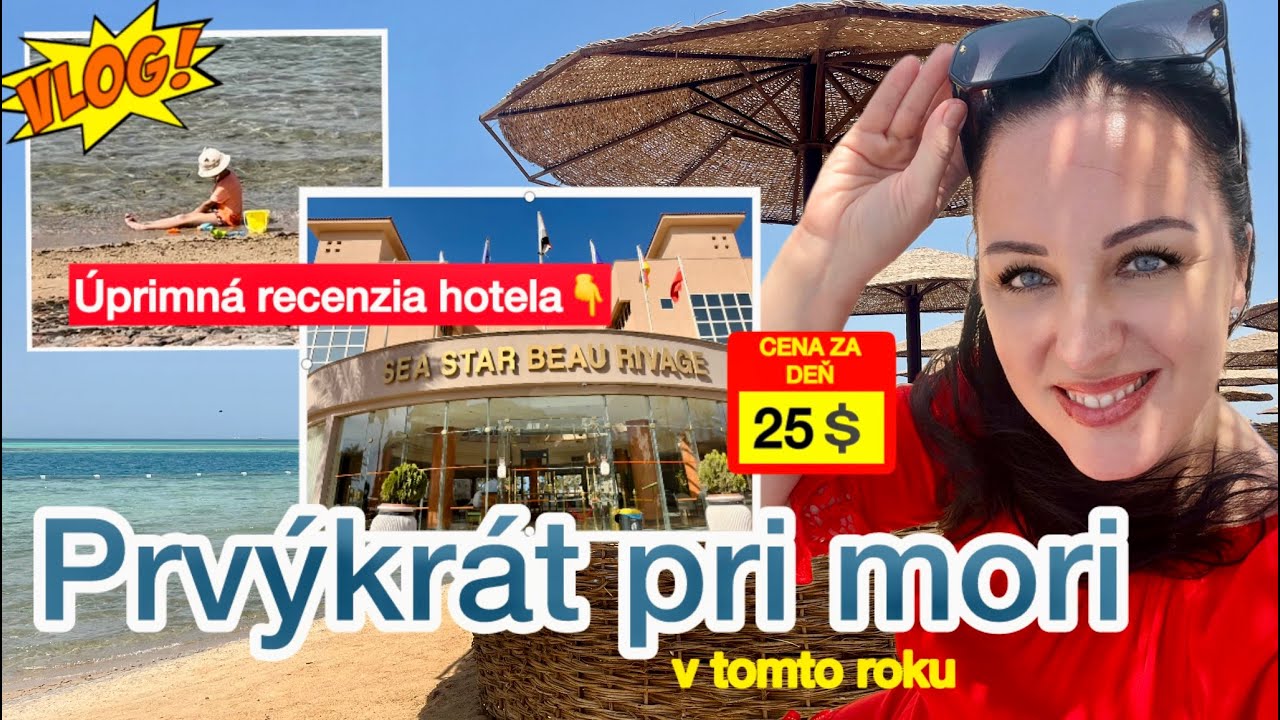 VLOG: PRVÝKRÁT PRI MORI A RECENZIA HOTELA SEA STAR!