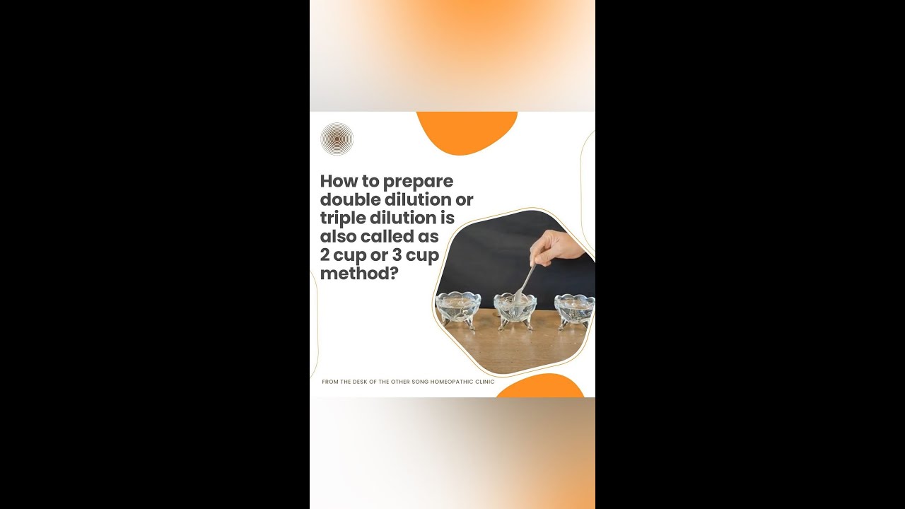 How to prepare double dilution or triple dilution which is also called as 2 cup or 3 cup method?