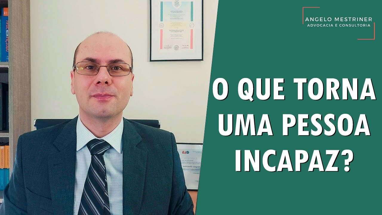 O QUE TORNA A PESSOA INCAPAZ?
